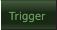 Trigger Trigger
