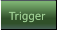 Trigger Trigger