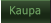 Kaupa   Kaupa